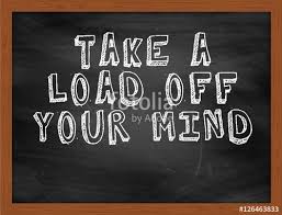 Take a Load Off Your Mind